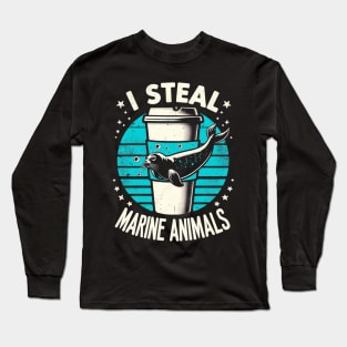 I Steal Marine Animals Long Sleeve T-Shirt